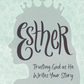 Esther: Trusting God as He Writes Your Story