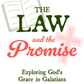 The Law and The Promise: Exploring God’s Grace in Galatians