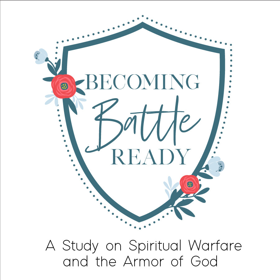 Becoming Battle Ready: 4-Week Bible Study